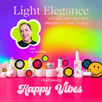 Light Elegance Color Class with Liz Morris featuring Happy Vibes - The Nail Hub